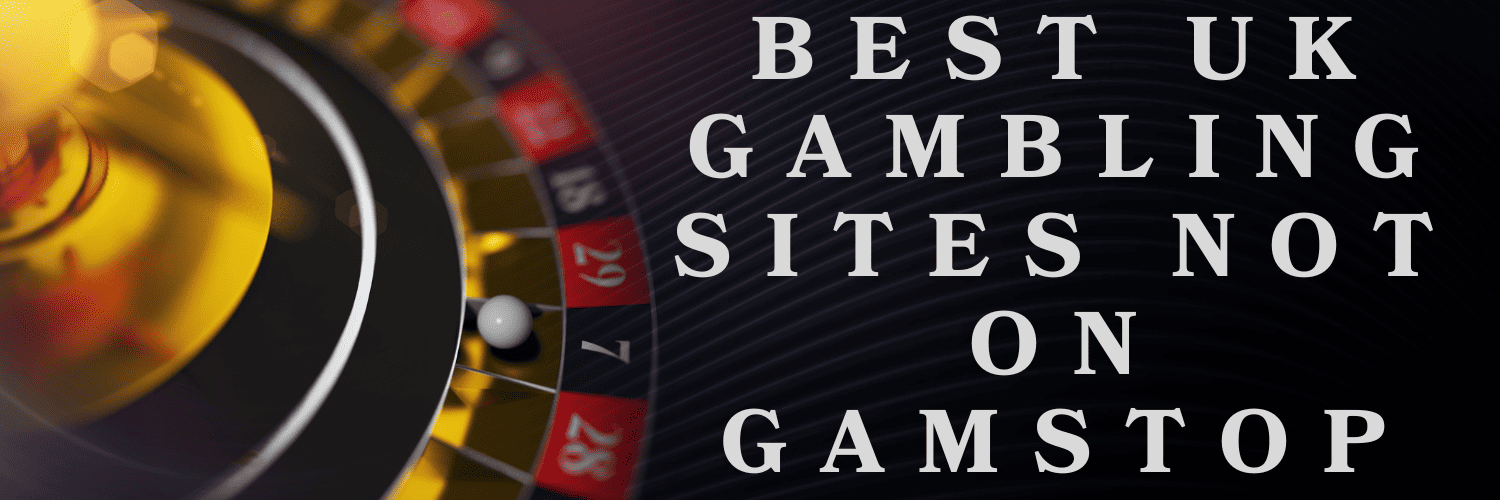 Top Betting Sites Not on GamStop Your Guide to Finding the Best Options
